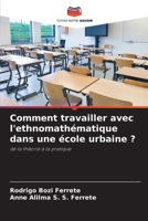 Comment travailler avec l'ethnomathématique dans une école urbaine ? (French Edition) 6207777816 Book Cover