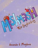 Mishmash...The Beginning 0228805252 Book Cover