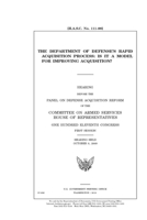 The Department of Defense's rapid acquisition process: is it a model for improving acquisition? 1694996875 Book Cover