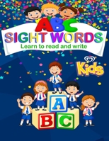 ABC Sight words: Learn to read and write with essential sight words B0BB5N4MM6 Book Cover