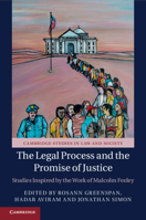 The Legal Process and the Promise of Justice: Studies Inspired by the Work of Malcolm Feeley 110840197X Book Cover