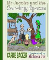 Mr. Jacobs and the Serving Spoon 1537114840 Book Cover