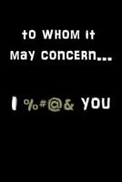 To Whom It May Concern: Unique Journal with Blank Lined Pages 1694418693 Book Cover