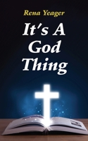 It's A God Thing: Heartwarming Stories of Faith, Friendship, and Blessings 1956303227 Book Cover