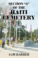 Section A of the Haiti Cemetery 1664183299 Book Cover