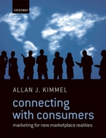 Connecting With Consumers: Marketing For New Marketplace Realities 0199556512 Book Cover