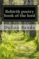 Rebirth poetry book of the lord: Rebirth 1986571033 Book Cover