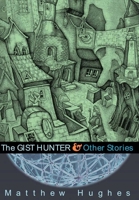 The Gist Hunter & Other Stories 1597805076 Book Cover