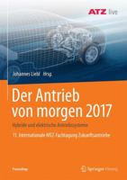 Der Antrieb Von Morgen 2017: Hybride Und Elektrische Antriebssysteme 11. Internationale Mtz-Fachtagung Zukunftsantriebe 3658192232 Book Cover