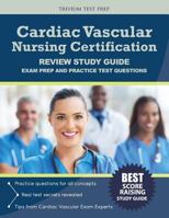 Cardiac Vascular Nursing Certification Review Study Guide: Exam Prep and Practice Test Questions 1635300061 Book Cover