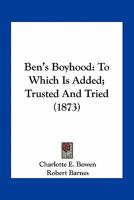 Ben's Boyhood 0548563195 Book Cover