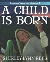 A Child Is Born: The Shepherd's Story 1733442510 Book Cover