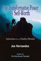 The Transformative Power of Self-Worth: Aphorisms for a Healthy Mindset B0G65J1MF9 Book Cover