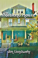 The Portland House: A '70s Memoir 1632134667 Book Cover