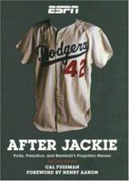 After Jackie: Pride, Prejudice, and Baseball's Forgotten Heroes - An Oral History 1933060182 Book Cover