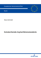 Extraterritoriale Asylverfahrensstandorte: Neue Wege in Der Europaeischen Fluechtlingspolitik 3631798431 Book Cover