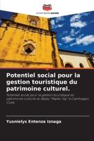 Potentiel social pour la gestion touristique du patrimoine culturel.: Potentiel social pour la gestion touristique du patrimoine culturel du Batey "Pepito Tey" à Cienfuegos, Cuba. 6205886367 Book Cover