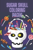 Sugar Skull Coloring Pages: Sugar Skull Coloring Pages 80 kids B094TCWKKD Book Cover