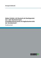 Haben Schüler mit Deutsch als Zweitsprache Vor- oder Nachteile beim Fremdsprachenerwerb im Englischunterricht der Grundschule? 3656167451 Book Cover