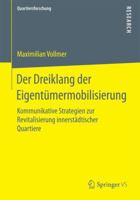 Der Dreiklang Der Eigentumermobilisierung: Kommunikative Strategien Zur Revitalisierung Innerstadtischer Quartiere 3658074116 Book Cover