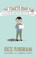 The Fourth Grade Plan: Trusting God Even When Things Are Out Of Our Control B0C9SJJNJW Book Cover