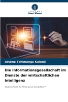 Die Informationsgesellschaft im Dienste der wirtschaftlichen Intelligenz (German Edition) 6208243122 Book Cover