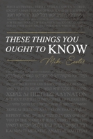 These Things You Ought To Know 1734932333 Book Cover