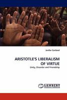 Aristotle's Liberalism of Virtue 3844300694 Book Cover