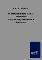 D. Martin Luthers Kleiner Katechismus 1120273846 Book Cover