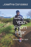 Love You From Afar: Amandote De Lejos B0B18YFX4S Book Cover