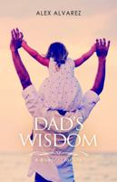 Dad's Wisdom: A Blueprint for Life 0646888501 Book Cover