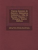 Fueros leoneses de Zamora, Salamanca, Ledesma y Alba de Tormes Volume 1 B0BQRTPQ59 Book Cover