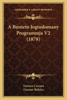 A Bunteto Jogtudomany Programmja V2 (1878) 1160762260 Book Cover