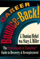 Career Bounce-Back!: The Professionals in Transition (TM) Guide to Recovery & Reemployment (Professionals in Transition) 0814479545 Book Cover