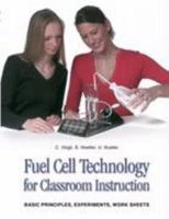 Fuel Cell Technology for Classroom Instruction: Basic Principles, Experiments, Work Sheets, 1st 3981022718 Book Cover