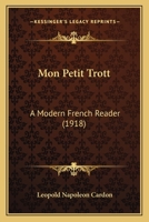 Mon Petit Trott: A Modern French Reader 1160196141 Book Cover