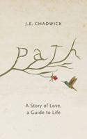 Path: A Story of Love, A Guide to Life 1734744502 Book Cover