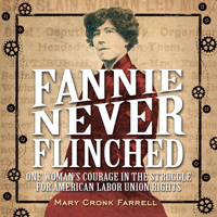 Fannie Never Flinched: One Woman's Courage in the Struggle for American Labor Union Rights 1419718843 Book Cover