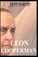 LEON COOPERMAN: A Lifestory Story of Finance, Philanthropy, and Inspiring Lessons. B0CK3VSS87 Book Cover
