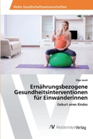 Ernährungsbezogene Gesundheitsinterventionen für Einwanderinnen 6202210079 Book Cover