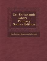 Sri Shivananda Lahari - Primary Source Edition 1295697726 Book Cover