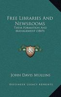 Free Libraries and Newsrooms: Their Formation and Management 1166919218 Book Cover