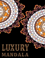 LUXURY MANDALA: Stress Relieving Designs, Mandalas, Flowers, 130 Amazing Patterns: Coloring Book For Adults Relaxation 1659155916 Book Cover