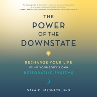 The Hidden Power of the Downstate: Ignite Energy, Enhance Sharpness, and Reclaim Balance 1668609703 Book Cover