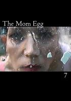 The Mom Egg 7 1451511701 Book Cover