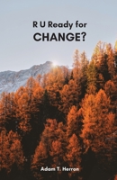 R U Ready for Change? 1637695489 Book Cover