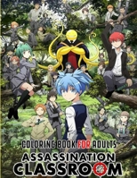 Assassination Classroom Coloring Book For Adults: More Then 25 high quality illustrations .Assassination Classroom Coloring Book, Assassination ... Coloring Book, Assassination Classroom... B08JVKFV46 Book Cover