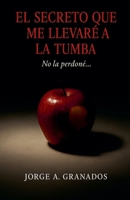 El Secreto que me Llevaré a la Tumba (Spanish Edition) B0GQ8SYBJ9 Book Cover