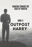 Outpost Harry 0963432745 Book Cover