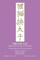 Fox Cat Substituted for the Crown Prince: A Peking Opera Set in the Song Dynasty (Lst) 0873590414 Book Cover